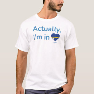 Eigentlich in Nauru T-Shirt