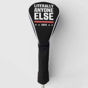 Eigentlich jeder andere 2024 Lustige politische Golf Headcover
