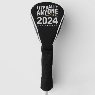 Eigentlich jeder andere Politische Wahl 2024 Golf Headcover