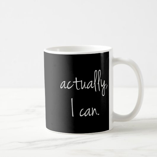 Eigentlich kann ich - Beliebtes ermutigendes Zitat Kaffeetasse (Rechts)