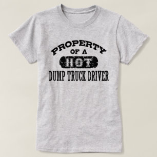 Eigentum an einem Hot Dump Truck Driver T-Shirt