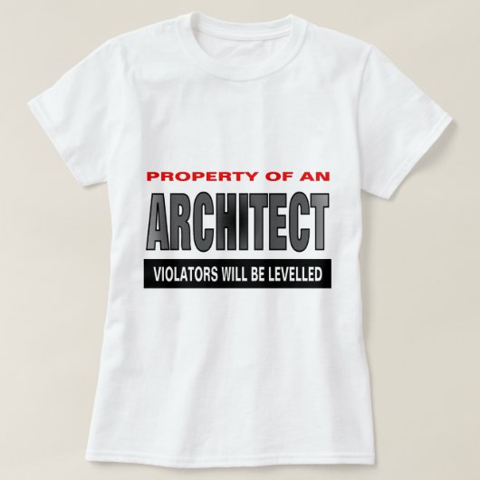 Eigentum eines Architekten T-Shirt (Design vorne)