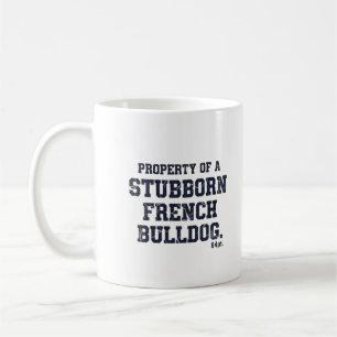 Eigentum eines sturen Französischen Bulldoggen Vin Kaffeetasse