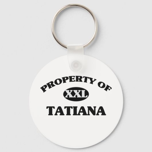Eigentum von TATIANA Schlüsselanhänger (Vorderseite)