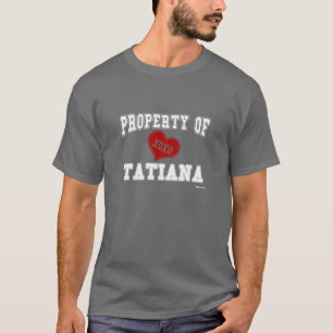 Eigentum von Tatjana T-Shirt