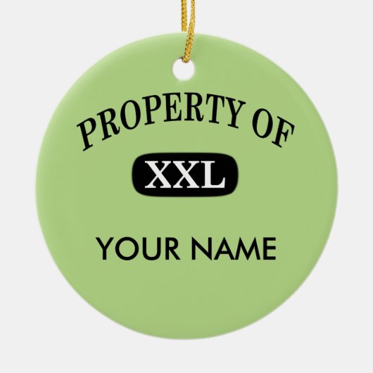 Eigentum von XXL Ihr Name Keramik Ornament (Vorne)
