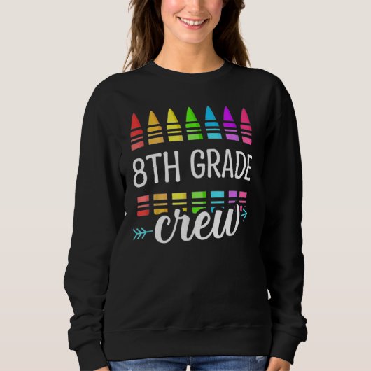 Eighth Grade Crew 8th School Day Team 8th Grade Sweatshirt (Vorderseite)