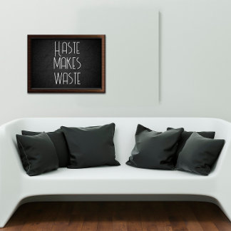 Eile macht Abfallweisheit Sprichwort Poster