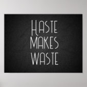 Eile macht Abfallweisheit Sprichwort Poster (Vorne)