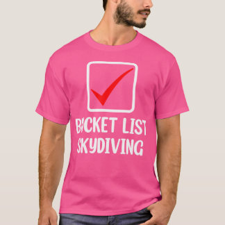 Eimerliste Skydiving Paragliding Skydivi T-Shirt