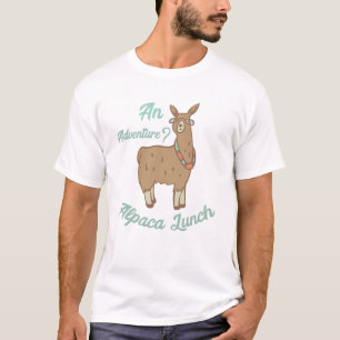 Ein Abenteuer? Alpaca Lunch T-Shirt