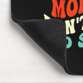 Ein Affe stoppt keine Show Mousepad (Ecke)