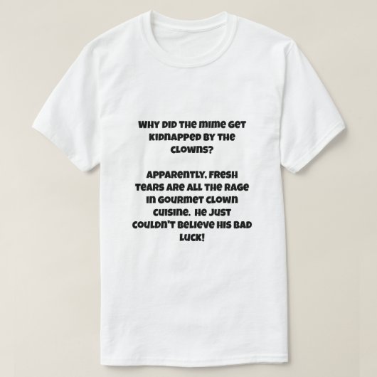 Ein AI-Witz über Clown, der ein Mama entführt T-Shirt (Design vorne)
