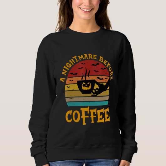 Ein Albtraum vor dem Kaffee Niedliche Halloween-Fr Sweatshirt (Vorderseite)
