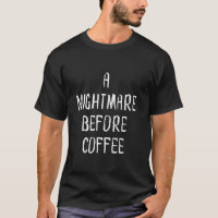 Ein Albtraum vor Kaffee Funny Sarcastic Hallowee