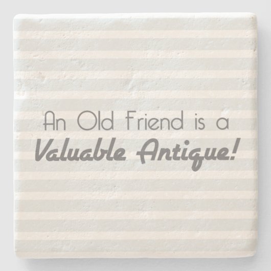 Ein alter Freund ist eine wertvolle Antike! Steinuntersetzer (Vorderseite)
