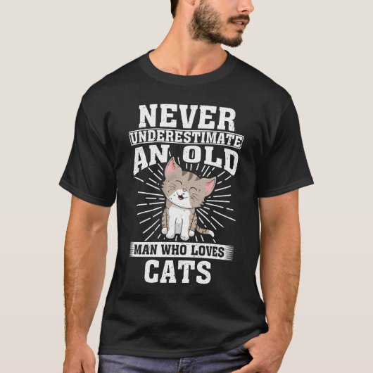 Ein alter Mann, der Katzen Liebe, wird nie untersc T-Shirt (Vorderseite)