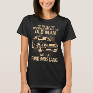 Ein alter Mann Ford Mustang 2005 bis 2009 5. Gener T-Shirt