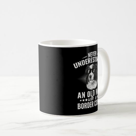 Ein alter Mann mit Grenzkollie wird nie unterschät Kaffeetasse (VorderseiteRechts)