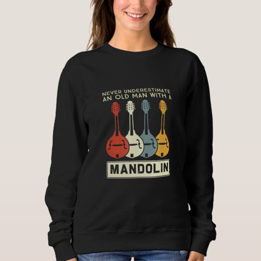 Ein alter Mann mit Mandoline 4 darf nie unterschät Sweatshirt (Vorderseite)