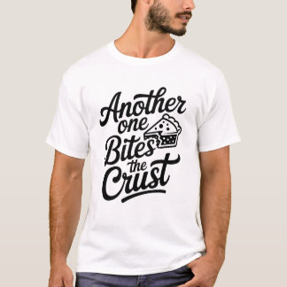 Ein anderer bittet den Crust Funny Pie Pun T-Shirt