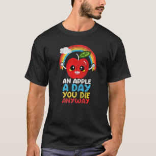 Ein Apfel am Tag, du stirbst sowieso Wolkenregenbo T-Shirt