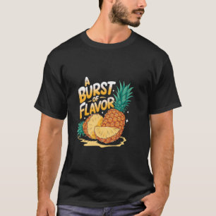Ein Ausbruch an Geschmack Frucht Sommer Tropisch A T-Shirt