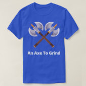 Ein Ax to Grind Classic Thirt T-Shirt (Design vorne)