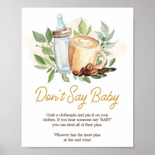 Ein Baby braut Kaffee - Sag nicht Baby-Schild Poster