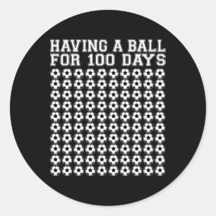 Ein Ball für 100 Tage Fußball Sport 100 Tage Schoo Runder Aufkleber