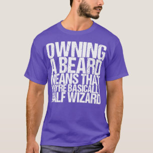 Ein Bart zu besitzen bedeutet, dass man grundsätzl T-Shirt