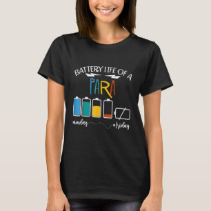 Ein Batterie-Leben von Paraprofessional PARA T-Shirt