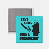 Ein Baum gerettet, ein Bürokrat verbrannt Magnet (Vorderseite/Rückseite)