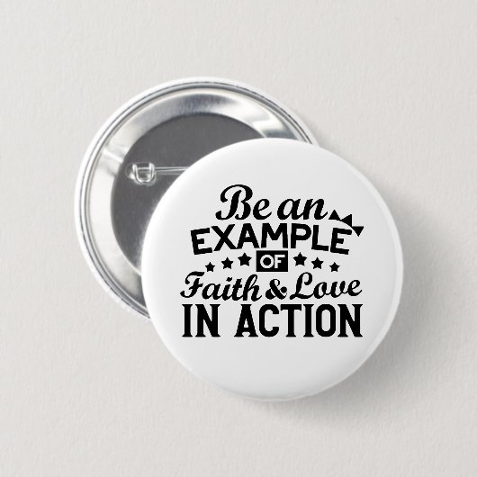Ein Beispiel für Glauben und Liebe in Aktion sein Button (Vorne & Hinten)