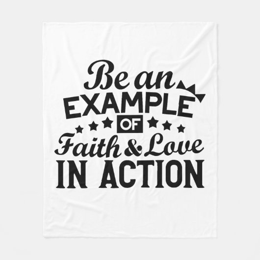 Ein Beispiel für Glauben und Liebe in Aktion sein Fleecedecke (Vorderseite)