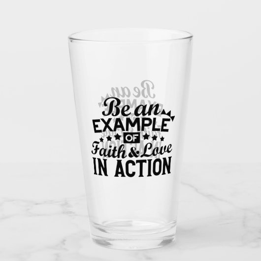 Ein Beispiel für Glauben und Liebe in Aktion sein Glas (Vorderseite)