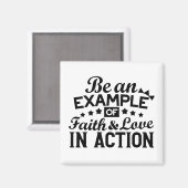Ein Beispiel für Glauben und Liebe in Aktion sein Magnet (Vorderseite/Rückseite)