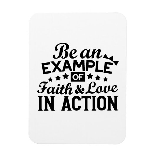 Ein Beispiel für Glauben und Liebe in Aktion sein Magnet (Vertikal)