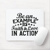 Ein Beispiel für Glauben und Liebe in Aktion sein Mousepad (Mit Mouse)