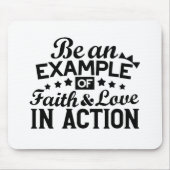 Ein Beispiel für Glauben und Liebe in Aktion sein Mousepad (Vorne)