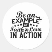 Ein Beispiel für Glauben und Liebe in Aktion sein Runder Aufkleber (Vorderseite)