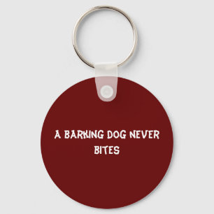 Ein bellender Hund beißt nie Schlüsselanhänger