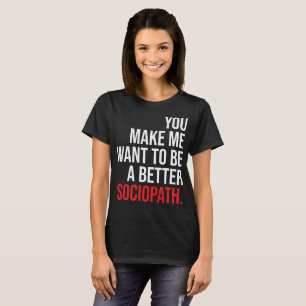 Ein besseres sociopath-dunkles Shirt