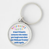 Ein bester Freund ist jemand, der dich zum Lächeln Schlüsselanhänger (Vorne)