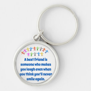 Ein bester Freund ist jemand, der dich zum Lächeln Schlüsselanhänger