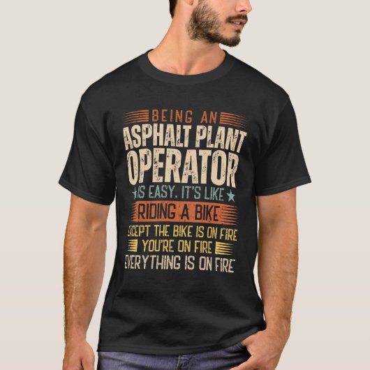 Ein Betreiber einer Asphalt-Pflanze ist einfach T-Shirt (Vorderseite)