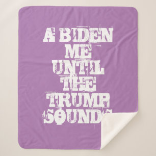 EIN BIDEN MIR, BIS DER TRUMP Sherpa Blanket klingt Sherpadecke