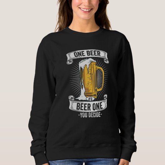 Ein Bier oder Bier eins - Sie entscheiden I Pub &  Sweatshirt (Vorderseite)