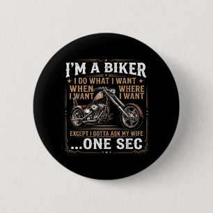 Ein Biker macht, was er will Spaß Motorrad Motorra Button