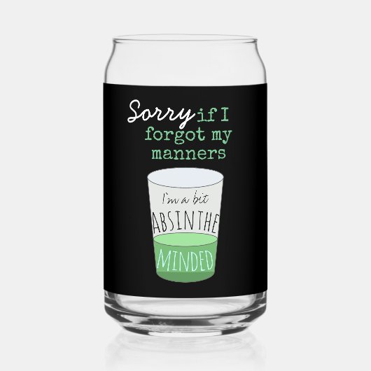 Ein bisschen Absinthe Minded Funny Drink Slogan Dosenglas (Vorderseite)